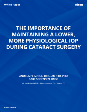 The Importance Of Maintaining A Lower, More Physiological IOP During Cataract Surgery